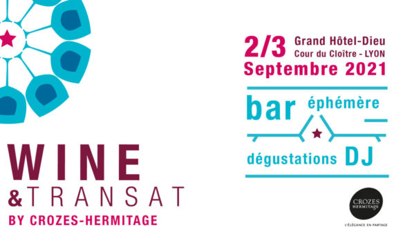 LE WINE & TRANSAT FESTIVAL POSE SES VALISES AU GRAND HÔTEL-DIEU