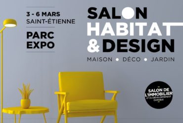 RDV au Salon Habitat & Design de Saint Etienne
