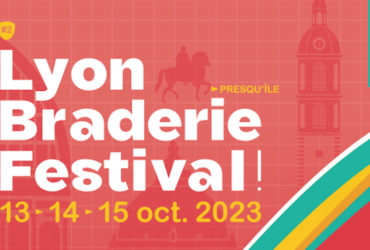 LYON BRADERIE FESTIVAL revient pour une 2ème édition